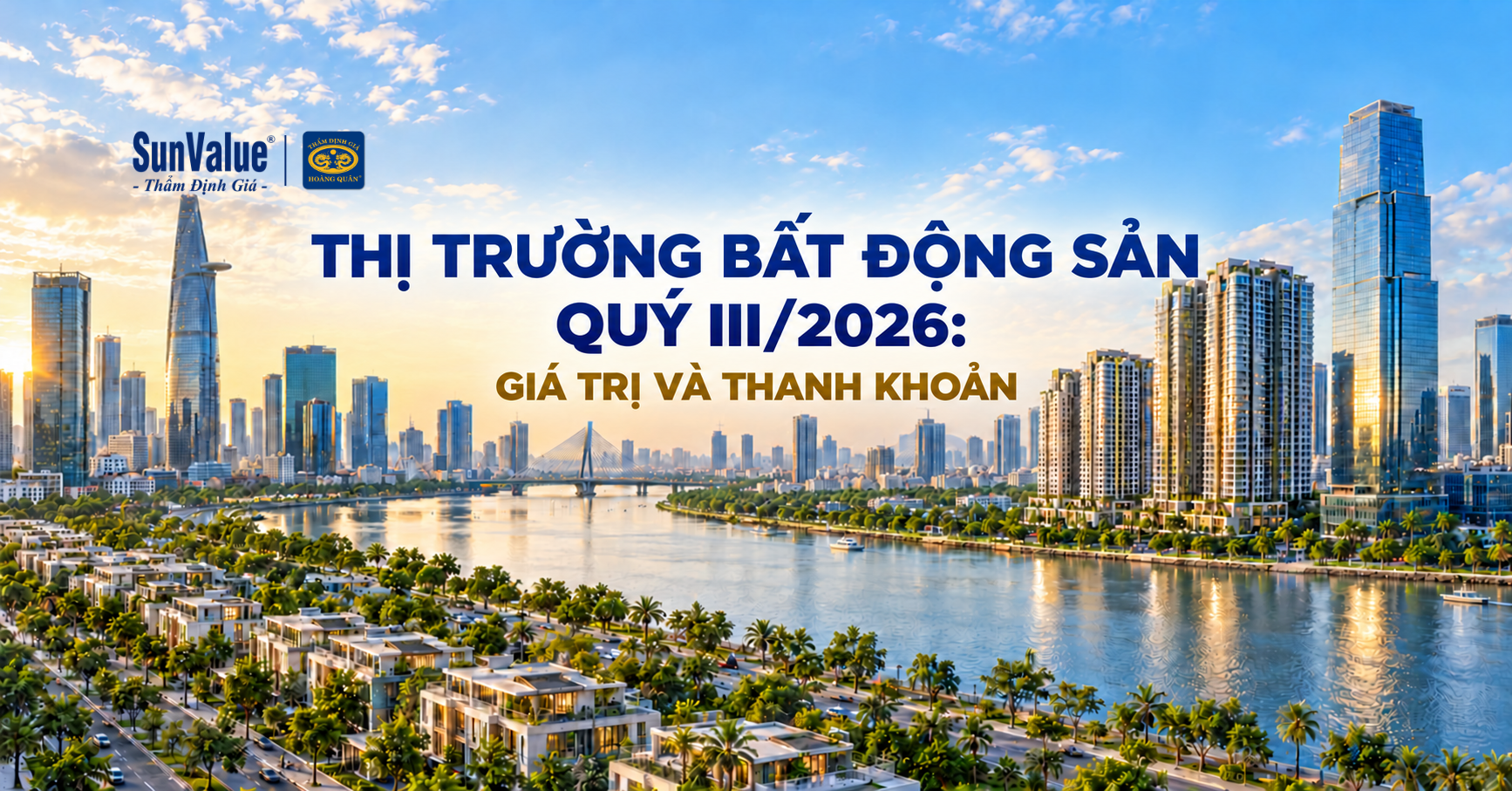 Thị trường bất động sản quý III/2026: Giá trị và thanh khoản