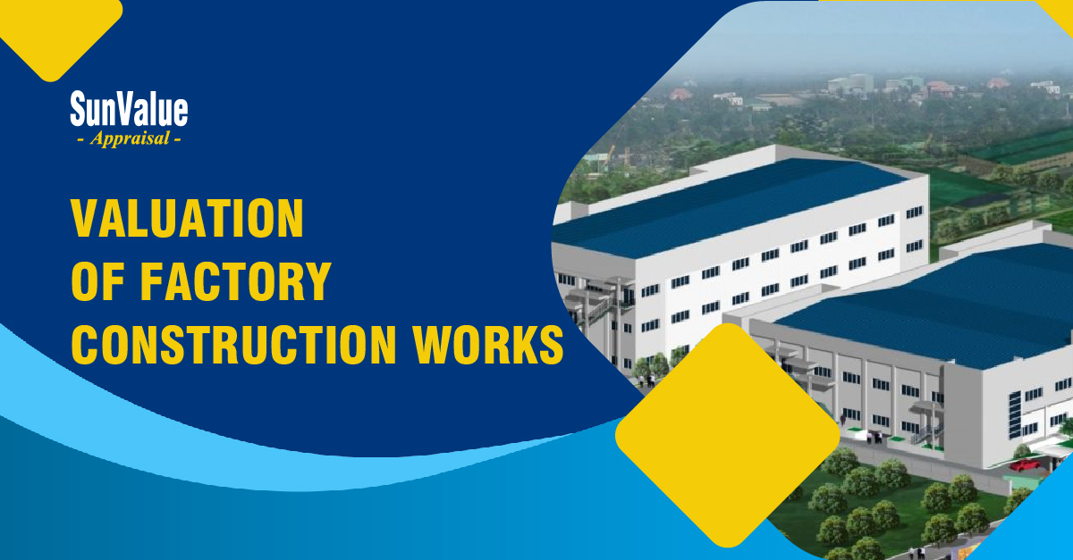 VALUATION OF FACTORY - CONSTRUCTION WORKS