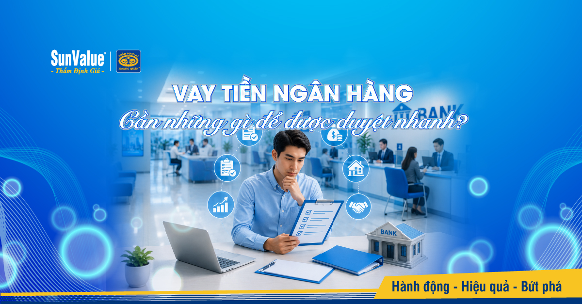 Vay tiền ngân hàng cần những gì để được duyệt nhanh?