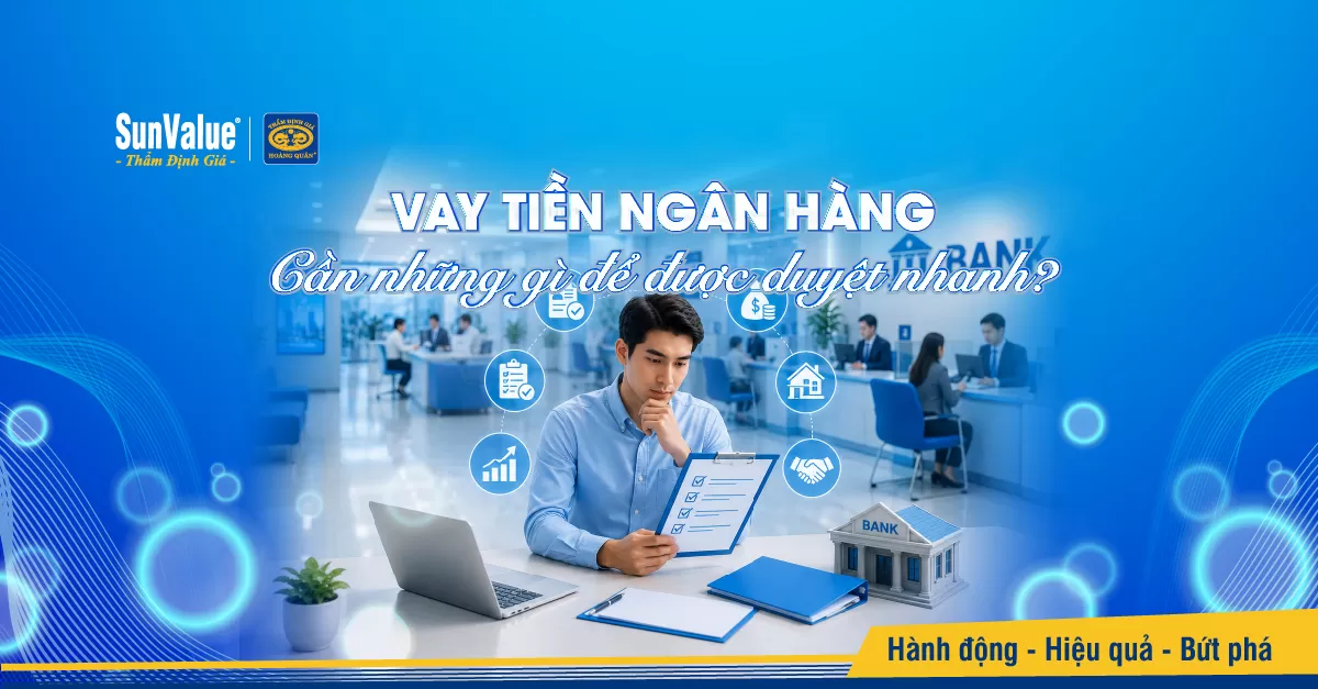Vay tiền ngân hàng cần những gì để được duyệt nhanh?