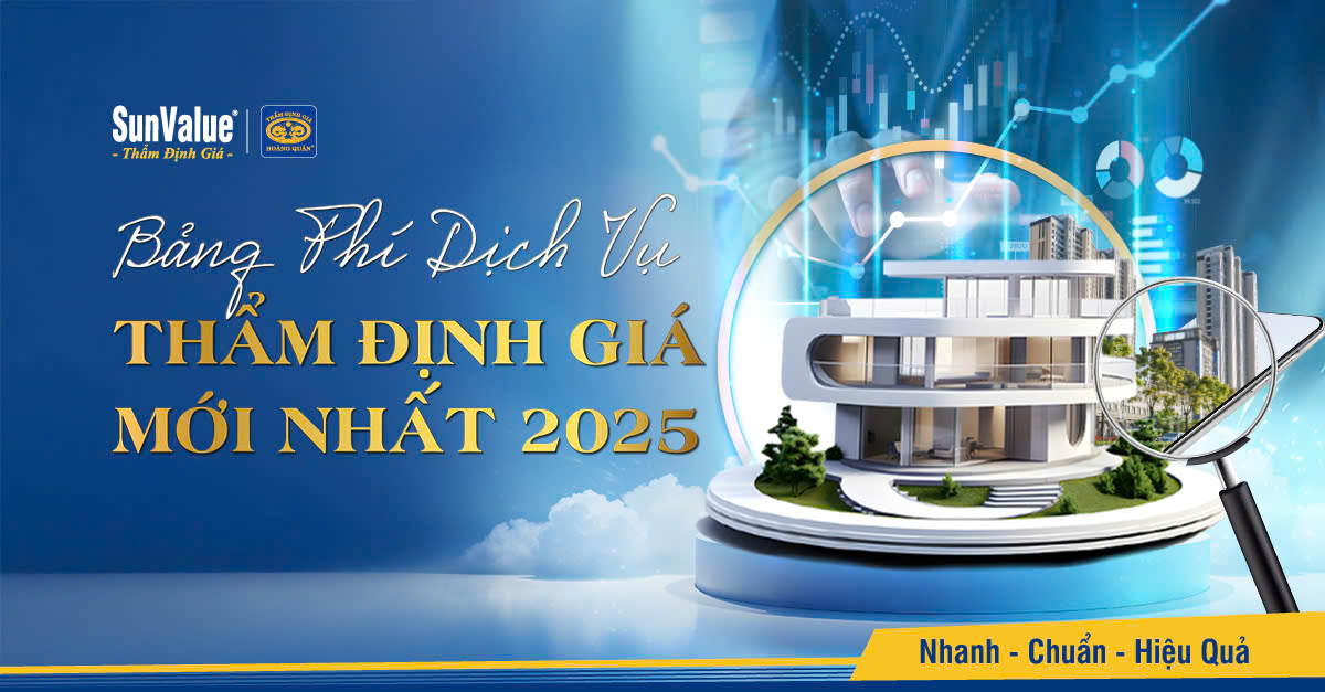 CHI PHÍ DỊCH VỤ THẨM ĐỊNH GIÁ MỚI NHẤT NĂM 2025