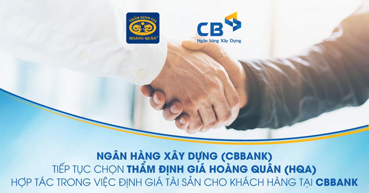 NGÂN HÀNG XÂY DỰNG (CBBANK) &THẨM ĐỊNH GIÁ HOÀNG QUÂN (HQA) TÁI KÍ HỢP TÁC TRONG VIỆC ĐỊNH GIÁ TÀI SẢN CHO KHÁCH HÀNG TẠI CBBANK