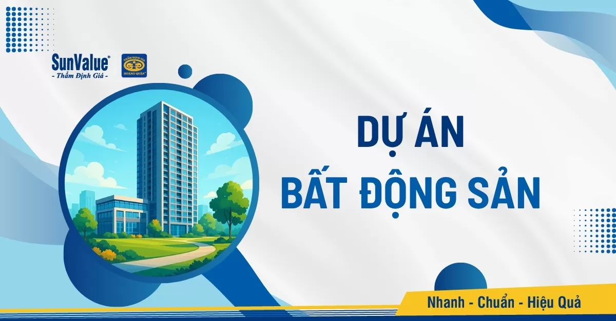 DỰ ÁN BẤT ĐỘNG SẢN 2025: PHÁP LÝ & THẨM ĐỊNH GIÁ CHUẨN