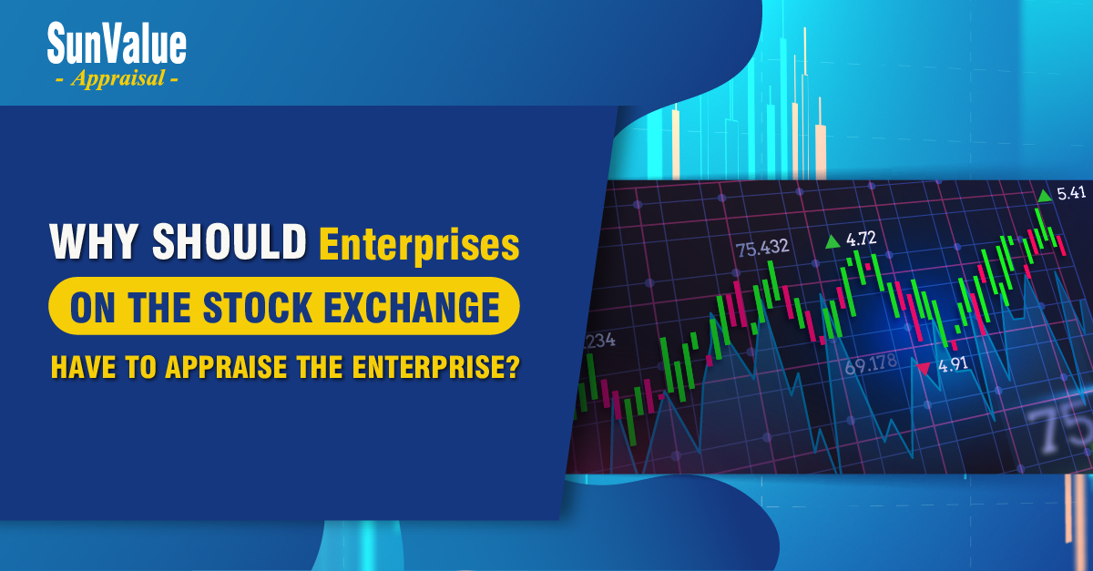 WHY SHOULD ENTERPRISES ON THE STOCK EXCHANGE HAVE TO APPRAISE THE ENTERPRISE?