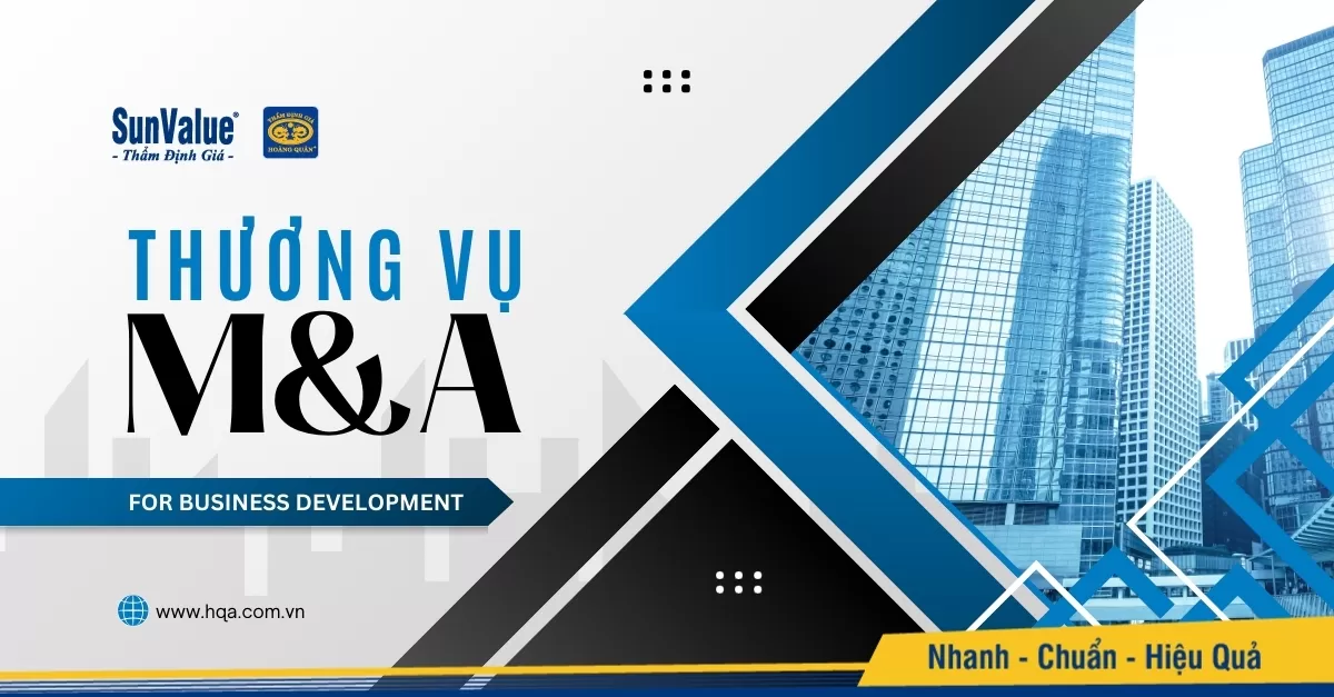 THẨM ĐỊNH GIÁ - CƠ SỞ CHO THƯƠNG VỤ M&A THÀNH CÔNG