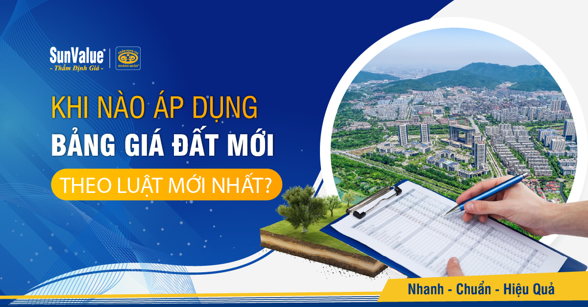 KHI NÀO ÁP DỤNG BẢNG GIÁ ĐẤT MỚI THEO LUẬT MỚI NHẤT?