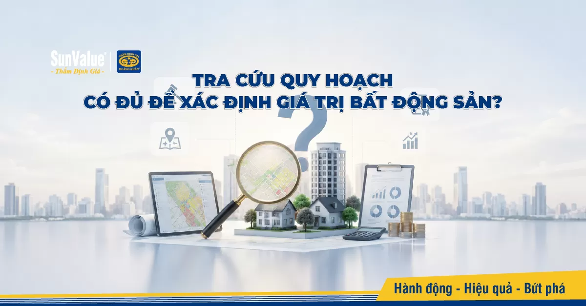 Tra cứu quy hoạch có đủ để xác định giá trị bất động sản?