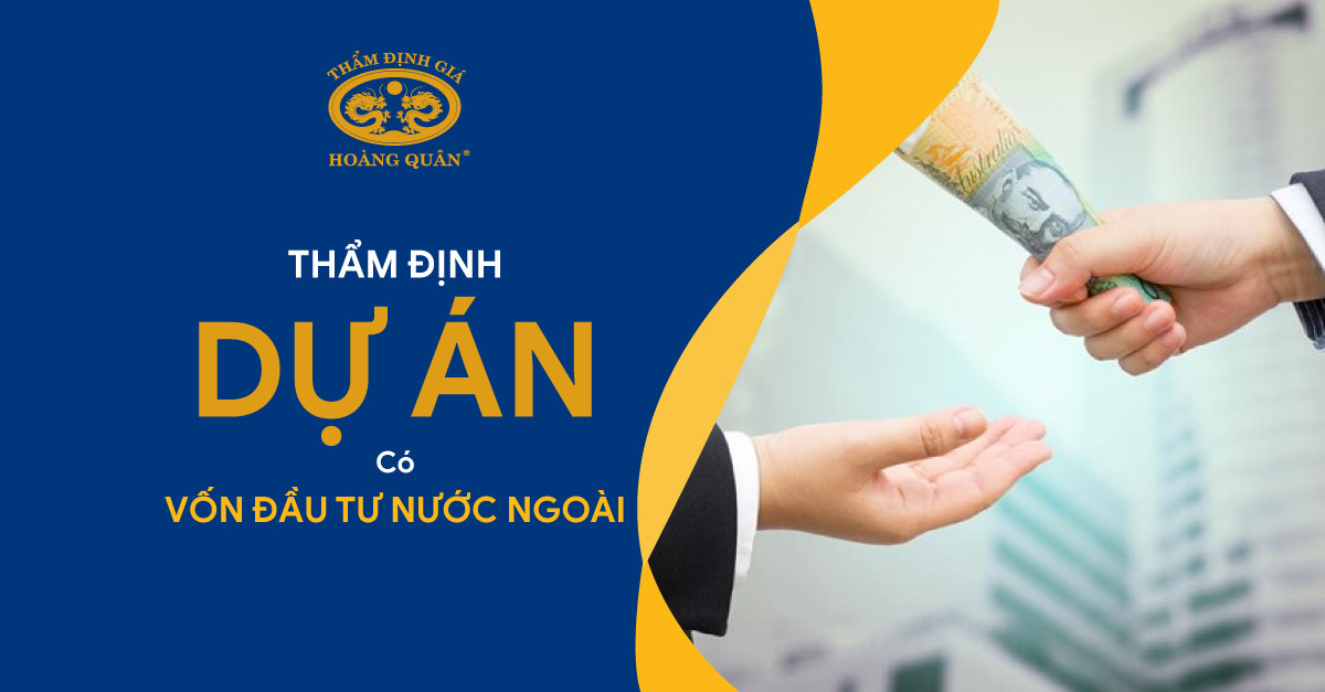 Thẩm định dự án có vốn đầu tư nước ngoài