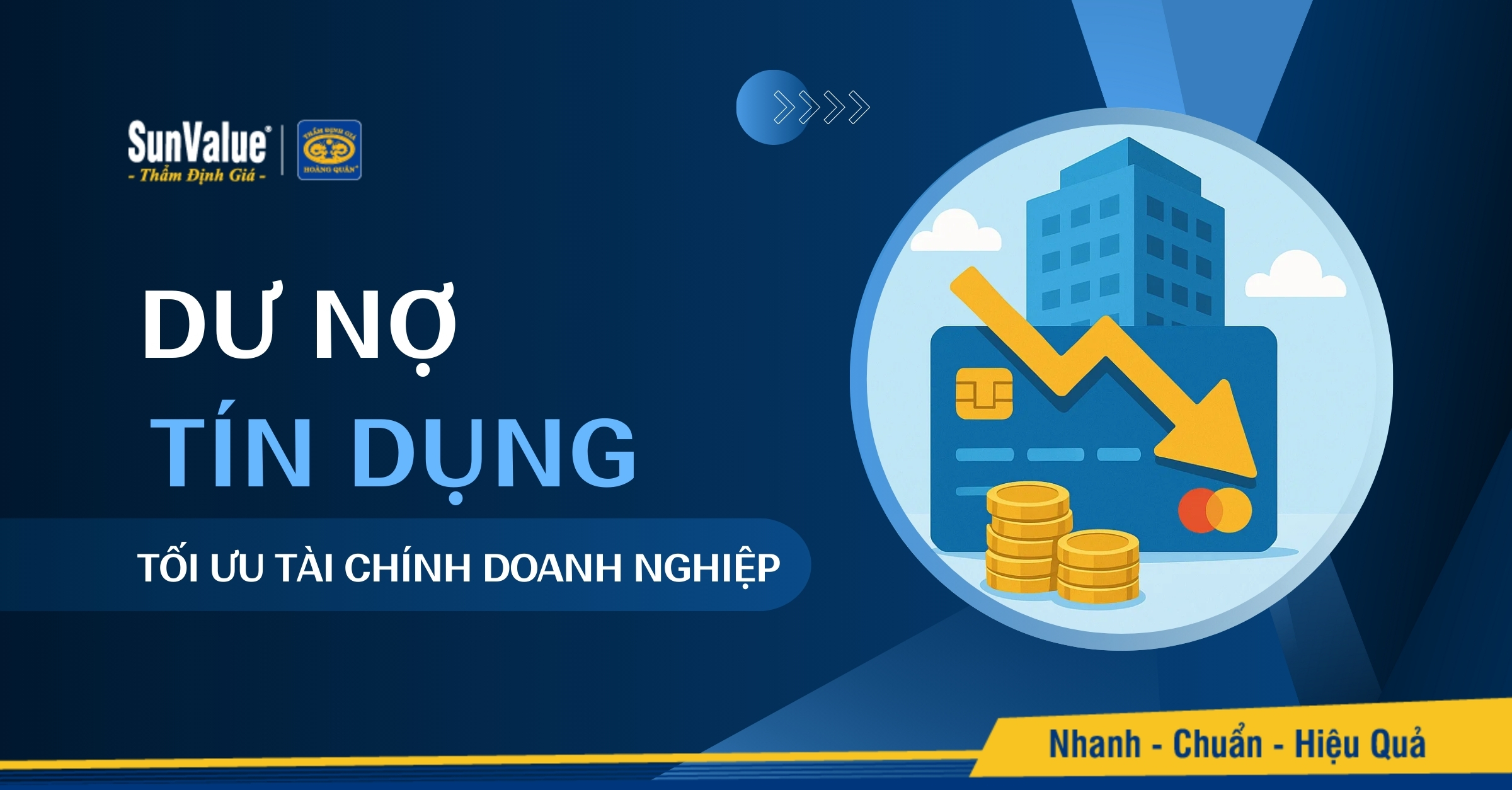 QUẢN LÝ DƯ NỢ TÍN DỤNG – TỐI ƯU TÀI CHÍNH DOANH NGHIỆP