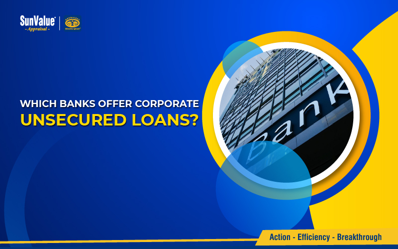 WHICH BANKS OFFER CORPORATE UNSECURED LOANS?