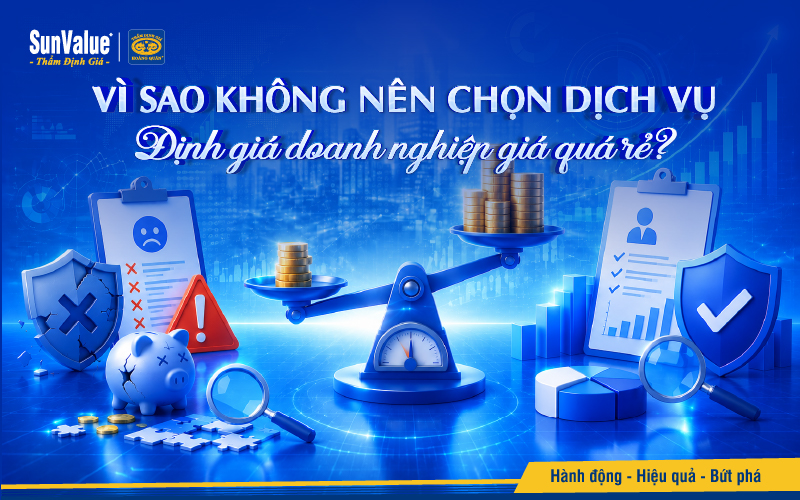 Vì sao không nên chọn dịch vụ định giá doanh nghiệp giá quá rẻ