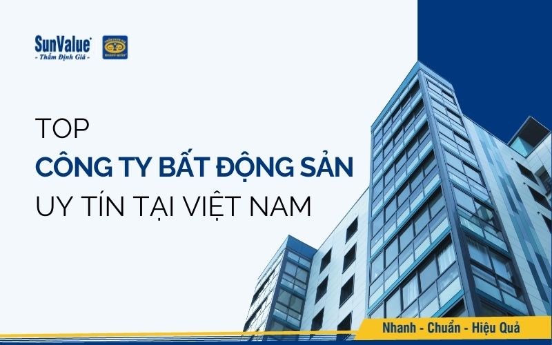 Top các công ty bất động sản uy tín tại Việt Nam