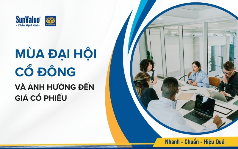 Mùa đại hội cổ đông và ảnh hưởng đến giá cổ phiếu