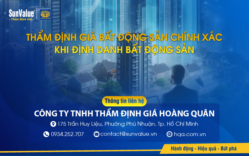 Thẩm định giá Hoàng Quân thẩm định giá bất động sản chuẩn xác trong thời kỳ định danh tài sản