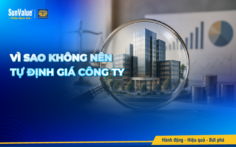 Vì sao không nên tự định giá công ty