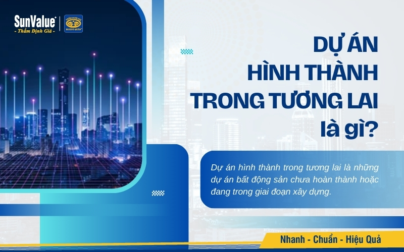 Dự án hình thành trong tương lai là gì