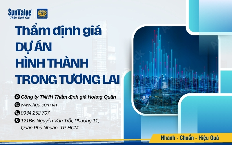 Thẩm định giá Hoàng Quân thẩm định dự án hình thành trong tương lai uy tín