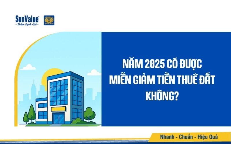 Năm 2025 có được miễn giảm tiền thuê đất không