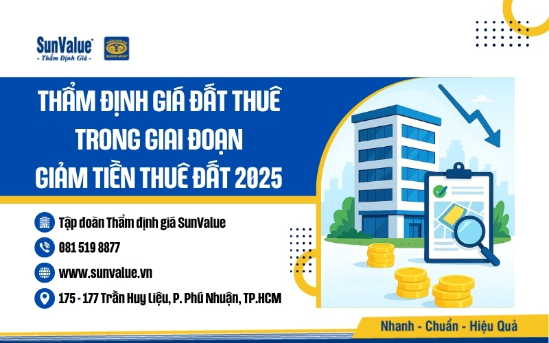 Thẩm định giá đất thuê trong giai đoạn giảm tiền thuê đất năm 2025