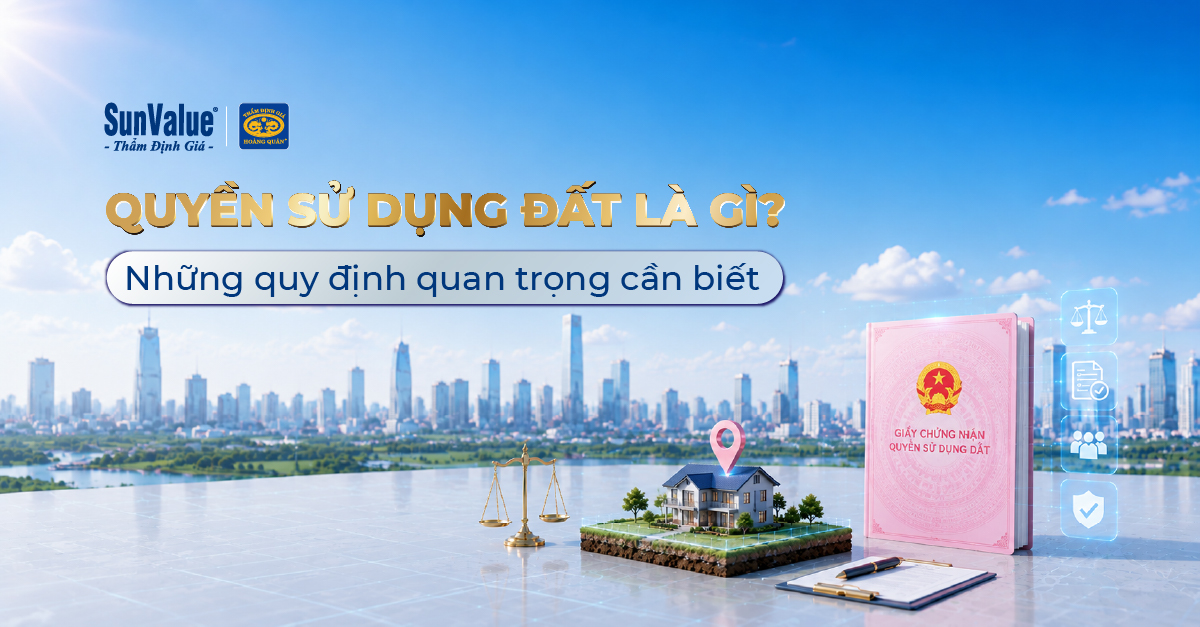 Quyền sử dụng đất là một trong những khái niệm quan trọng khi thực hiện các giao dịch liên quan đến nhà đất