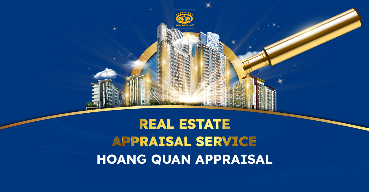 Real estate appraisal service of Hoang Quan Appraisal Company Limited 