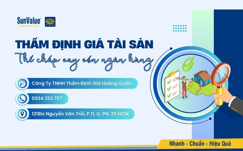 Thẩm định giá Hoàng Quân thẩm định giá tài sản thế chấp để vay vốn ngân hàng uy tín hàng đầu