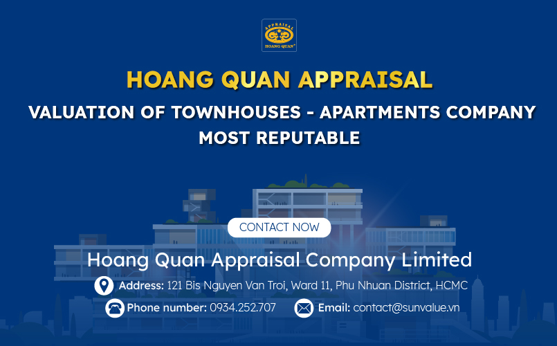 Hoang Quan Appraisal - The most reputable organization for valuation of townhouses - apartments in the market 