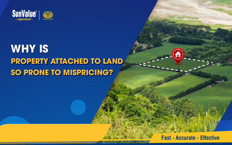 why is property attached to land so prone to mispricing?