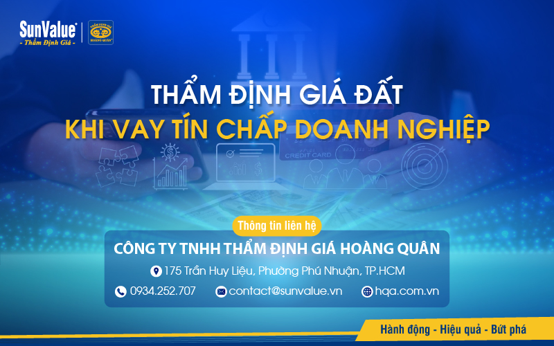Thẩm định giá Hoàng Quân thẩm định vay tín chấp doanh nghiệp