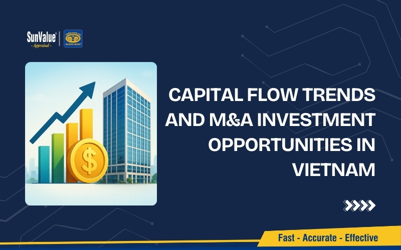 Capital flow trends and M&A investment opportunities in Vietnam